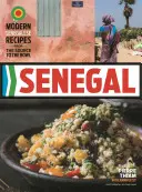 Senegal: Moderne senegalesische Rezepte von der Quelle bis zur Schüssel - Senegal: Modern Senegalese Recipes from the Source to the Bowl