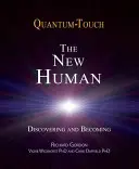 Quantum-Touch 2.0 - Der neue Mensch: Entdecken und Werden - Quantum-Touch 2.0 - The New Human: Discovering and Becoming