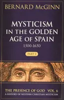 Mystik im Goldenen Zeitalter Spaniens (1500-1650), 6: Teil 2 - Mysticism in the Golden Age of Spain (1500-1650), 6: Part 2