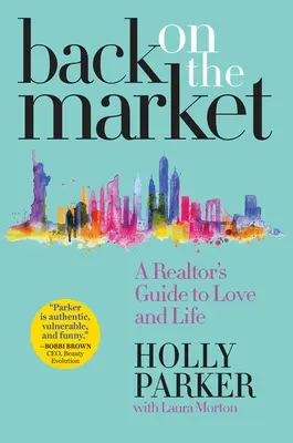 Zurück auf dem Markt: Der Leitfaden eines Immobilienmaklers für Liebe und Leben - Back on the Market: A Realtor's Guide to Love and Life