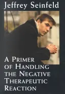 Eine Fibel zum Umgang mit der negativen therapeutischen Reaktion - A Primer of Handling the Negative Therapeutic Reaction