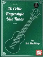 20 keltische Fingerstyle Uke-Stücke - 20 Celtic Fingerstyle Uke Tunes