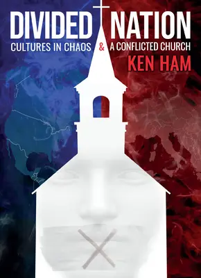 Geteilte Nation: Kulturen im Chaos & eine zerstrittene Kirche - Divided Nation: Cultures in Chaos & a Conflicted Church