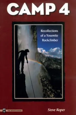 Camp 4: Erinnerungen eines Yosemite-Bergsteigers - Camp 4: Recollections of a Yosemite Rockclimber