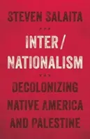 Inter/Nationalismus: Die Entkolonialisierung der amerikanischen Ureinwohner und Palästinas - Inter/Nationalism: Decolonizing Native America and Palestine