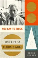 Du sagst zu Brick: Das Leben von Louis Kahn - You Say to Brick: The Life of Louis Kahn