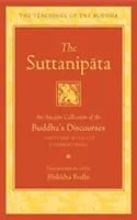 Das Suttanipata: Eine uralte Sammlung der Reden des Buddha zusammen mit ihren Kommentaren - The Suttanipata: An Ancient Collection of the Buddha's Discourses Together with Its Commentaries