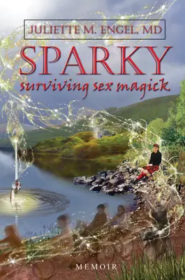 Sparky: Sexualmagie zum Überleben - Sparky: Surviving Sex Magick