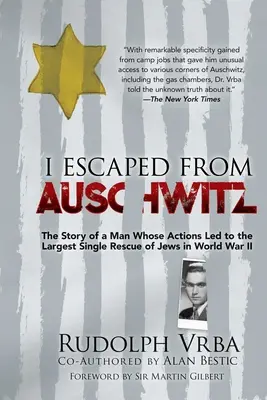 Ich entkam aus Auschwitz: Die schockierende wahre Geschichte des Helden des Zweiten Weltkriegs, der den Nazis entkam und über 200.000 Juden rettete - I Escaped from Auschwitz: The Shocking True Story of the World War II Hero Who Escaped the Nazis and Helped Save Over 200,000 Jews