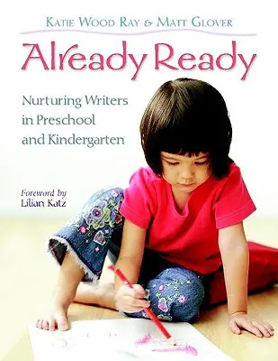 Bereits bereit: Schreibförderung in der Vorschule und im Kindergarten - Already Ready: Nurturing Writers in Preschool and Kindergarten