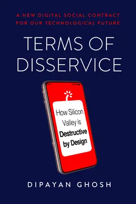 Bedingungen der Missachtung: Wie das Silicon Valley von vornherein zerstörerisch ist - Terms of Disservice: How Silicon Valley Is Destructive by Design