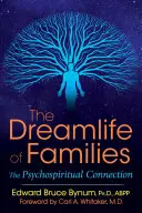 Das Traumleben der Familien: Die psychospirituelle Verbindung - The Dreamlife of Families: The Psychospiritual Connection