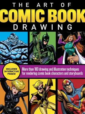 Die Kunst des Comic-Zeichnens: Mehr als 100 Zeichnungs- und Illustrationstechniken für die Darstellung von Comicfiguren und Storyboards - The Art of Comic Book Drawing: More Than 100 Drawing and Illustration Techniques for Rendering Comic Book Characters and Storyboards