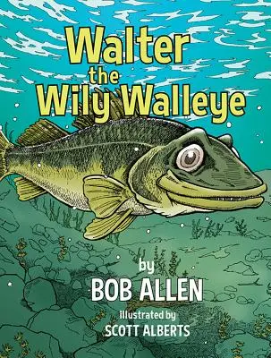 Walter der schlaue Walleye - Walter the Wily Walleye