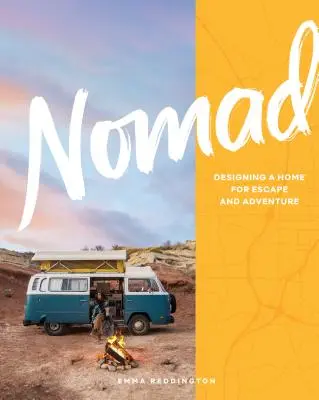 Nomade: Ein Haus für Flucht und Abenteuer entwerfen - Nomad: Designing a Home for Escape and Adventure