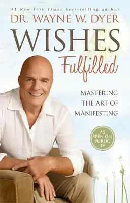 Erfüllte Wünsche: Die Kunst des Manifestierens beherrschen - Wishes Fulfilled: Mastering the Art of Manifesting