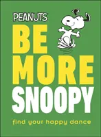 Peanuts Mehr Snoopy sein - Peanuts Be More Snoopy