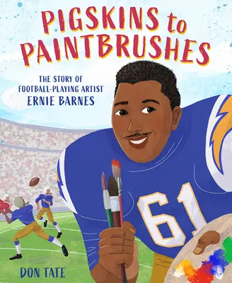 Schweinsfelle zu Pinseln: Die Geschichte des Football spielenden Künstlers Ernie Barnes - Pigskins to Paintbrushes: The Story of Football-Playing Artist Ernie Barnes