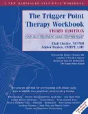 Das Arbeitsbuch zur Triggerpunkt-Therapie: Ihr Leitfaden für die Selbstbehandlung zur Schmerzlinderung - The Trigger Point Therapy Workbook: Your Self-Treatment Guide for Pain Relief