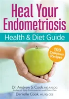 Das Endometriose-Gesundheits- und Diätprogramm: Holen Sie sich Ihr Leben zurück - The Endometriosis Health and Diet Program: Get Your Life Back