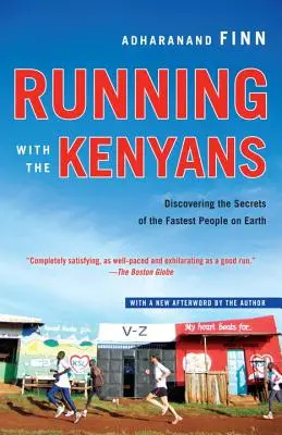 Laufen mit den Kenianern: Die Geheimnisse der schnellsten Menschen der Welt entdecken - Running with the Kenyans: Discovering the Secrets of the Fastest People on Earth