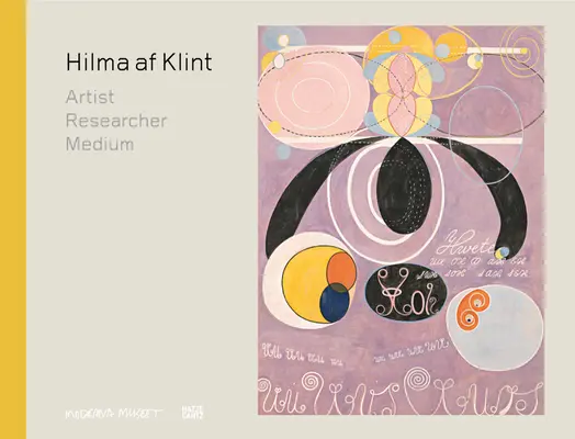 Hilma AF Klint: Künstlerin, Forscherin, Medium - Hilma AF Klint: Artist, Researcher, Medium