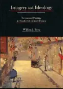 Bildsprache und Ideologie: Fiktion und Malerei im Frankreich des neunzehnten Jahrhunderts - Imagery and Ideology: Fiction and Painting in Nineteenth-Century France