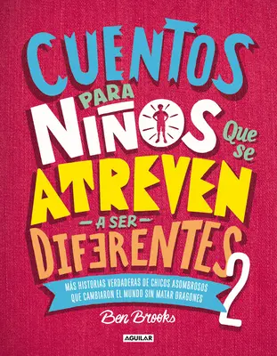 Cuentos Para Nios Que Se Atreven a Ser Diferentes 2 / Geschichten für Jungen, die sich trauen, anders zu sein 2 = Geschichten für Jungen, die sich trauen, anders zu sein 2 - Cuentos Para Nios Que Se Atreven a Ser Diferentes 2 / Stories for Boys Who Dare to Be Different 2 = Stories for Boys Who Dare to Be Different 2