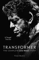 Transformer: Die vollständige Geschichte von Lou Reed - Transformer: The Complete Lou Reed Story