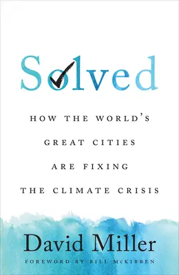 Gelöst: Wie die Großstädte der Welt die Klimakrise lösen - Solved: How the World's Great Cities Are Fixing the Climate Crisis