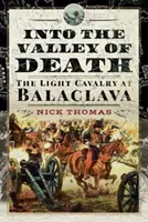 In das Tal des Todes: Die leichte Kavallerie bei Balaclava - Into the Valley of Death: The Light Cavalry at Balaclava