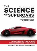 Die Wissenschaft der Supercars: Die Technologie, die die besten Autos der Welt antreibt - The Science of Supercars: The Technology That Powers the Greatest Cars in the World