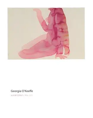 Georgia O'Keeffe: Aquarelle - Georgia O'Keeffe: Watercolors