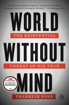 Welt ohne Geist: Die existenzielle Bedrohung durch Big Tech - World Without Mind: The Existential Threat of Big Tech