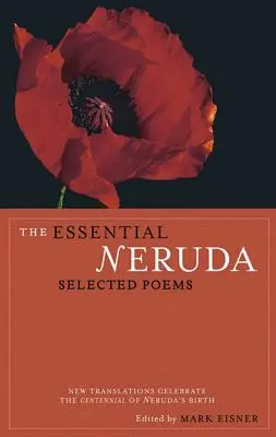 Das Wesentliche von Neruda: Ausgewählte Gedichte - The Essential Neruda: Selected Poems