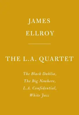 Das L.A.-Quartett: Die schwarze Dahlie, Das große Nirgendwo, L.A. Confidential, White Jazz - The L.A. Quartet: The Black Dahlia, the Big Nowhere, L.A. Confidential, White Jazz