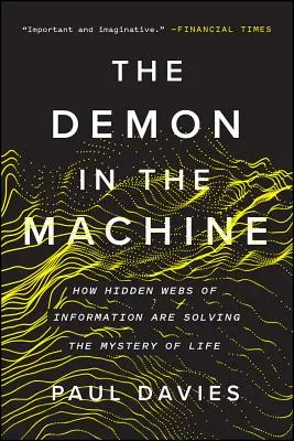 Der Dämon in der Maschine: Wie verborgene Informationsnetze das Geheimnis des Lebens enträtseln - The Demon in the Machine: How Hidden Webs of Information Are Solving the Mystery of Life