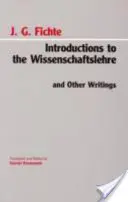 Einführungen in die Wissenschaftslehre und andere Schriften - Introductions to the Wissenschaftslehre and Other Writings