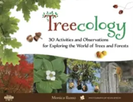 Treecology, 4: 30 Aktivitäten und Beobachtungen zur Erforschung der Welt der Bäume und Wälder - Treecology, 4: 30 Activities and Observations for Exploring the World of Trees and Forests