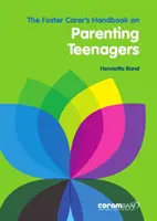 Handbuch für Pflegeeltern über die Erziehung von Teenagern - Foster Carer's Handbook On Parenting Teenagers