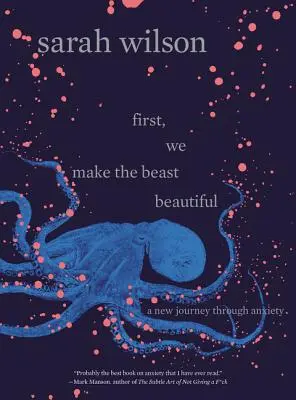 Zuerst machen wir die Bestie schön: Eine neue Reise durch die Ängste - First, We Make the Beast Beautiful: A New Journey Through Anxiety