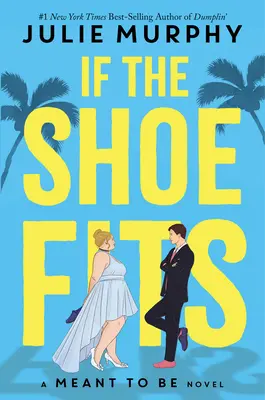 Wenn der Schuh passt: Ein Soll-Roman - If the Shoe Fits: A Meant to Be Novel