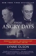 Diese wütenden Tage: Roosevelt, Lindbergh und Amerikas Kampf um den Zweiten Weltkrieg, 1939-1941 - Those Angry Days: Roosevelt, Lindbergh, and America's Fight Over World War II, 1939-1941