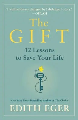 Das Geschenk: 12 Lektionen, die Ihr Leben retten - The Gift: 12 Lessons to Save Your Life