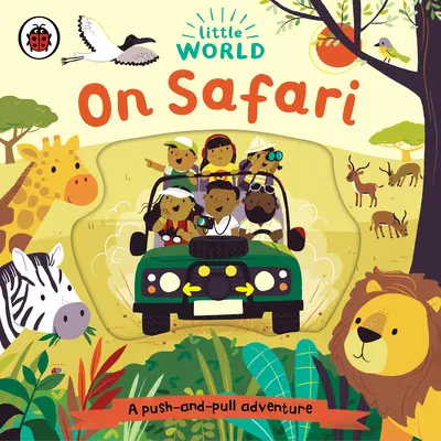 Kleine Welt: Auf Safari - Little World: On Safari