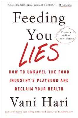 Feeding You Lies: Wie Sie das Spielbuch der Lebensmittelindustrie enträtseln und Ihre Gesundheit zurückgewinnen - Feeding You Lies: How to Unravel the Food Industry's Playbook and Reclaim Your Health