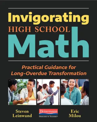 Mathe in der Oberstufe neu beleben: Praktische Anleitungen für überfällige Veränderungen - Invigorating High School Math: Practical Guidance for Long-Overdue Transformation