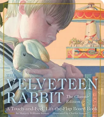 Das samtene Kaninchen - ein Board Book zum Anfassen und Fühlen: Die klassische Ausgabe - The Velveteen Rabbit Touch-And-Feel Board Book: The Classic Edition