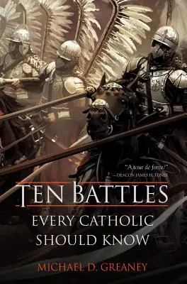 Zehn Schlachten, die jeder Katholik kennen sollte - Ten Battles Every Catholic Should Know