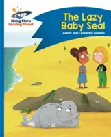 Reading Planet - Die faule Babyrobbe - Blau: Comet Street Kids - Reading Planet - The Lazy Baby Seal - Blue: Comet Street Kids